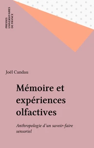 Mémoire et expériences olfactives. Anthropologie d'un savoir-faire sensoriel