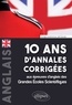 Joël Cascade - Anglais 10 ans d'annales corrigées aux épreuves d'anglais des grandes écoles scientifiques - X-ENS, Mines-Ponts, Centrale-Supélec, CCP, E3A, PT, Agro-Véto, ENAC, ICNA, Louis Lumière.