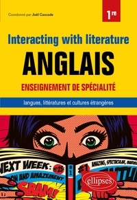 Joël Cascade - Anglais 1re Enseignement de spécialité Interacting with literature - Langues, littératures et cultures étrangères.