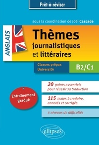 Joël Cascade - Anglais - Thèmes journalistiques et littéraires B2/C1 - Entraînement gradué.