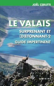 Le Valais surprenant et (d)étonnant