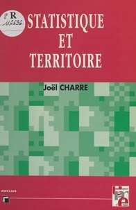 Joël Charre et Roger Brunet - Statistique et territoire.