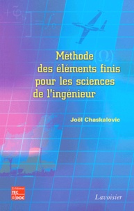 Joël Chaskalovic - Méthode des éléments finis pour les sciences de l'ingénieur - Abrégé de cours et recueil de problèmes corrigés.