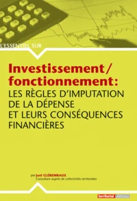 Investissement/fonctionnement : les règles d'imputation de la dépense et leurs conséquences financières