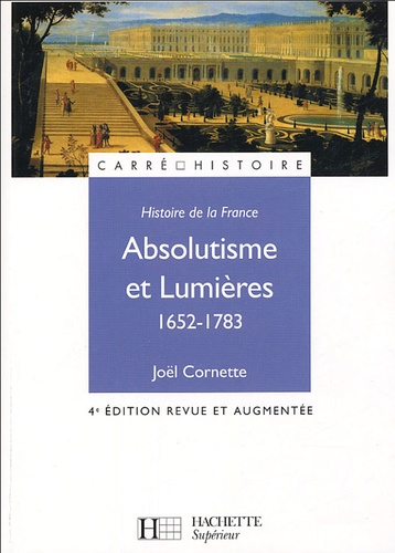 Absolutisme et Lumières 1652-1783 4e édition revue et augmentée