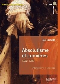 Joël Cornette - Absolutisme et Lumières 1652-1783.