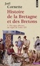 Joël Cornette - Histoire de la Bretagne et des Bretons - Tome 1, Des âges obscurs au règne de Louis XIV.