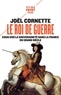 Joël Cornette - Le roi de guerre - Essai sur la souveraineté dans la France du Grand Siècle.