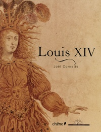 Joël Cornette - Louis XIV.