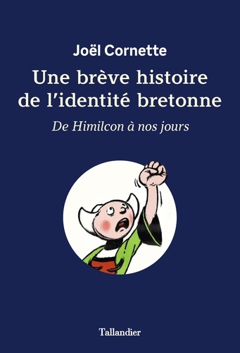 Une brève histoire de l'identité bretonne. De Himilcon à nos jours