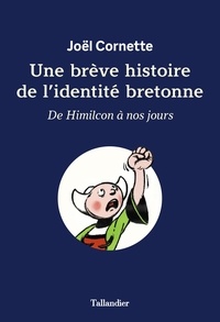Joël Cornette - Une brève histoire de l'identité bretonne - De Himilcon à nos jours.