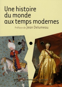 Joël Cornette et Monique Cottret - Une histoire du monde aux temps modernes.