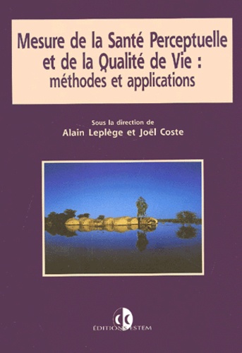 Joël Coste et  Collectif - Mesure De La Sante Perceptuelle Et De La Qualite De Vie : Methodes Et Applications.