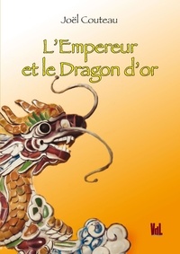 Joël Couteau - L'Empereur et le dragon d'or.