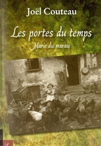 Joël Couteau - Marie du marais Tome 2 : Les portes du temps.