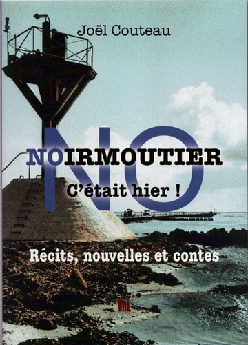 Joël Couteau - Noirmoutier  c'était hier.