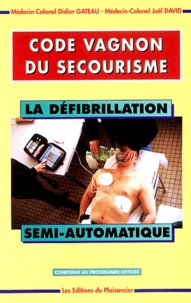 Joël David et Didier Gateau - La défibrillation semi-automatique.