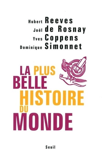 Joël de Rosnay et Yves Coppens - La plus belle histoire du monde - Le secret de nos origines.