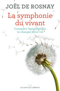Télécharger des ebooks google books La symphonie du vivant  - Comment l'épigénétique va changer votre vie  (French Edition)