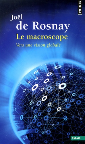 Le macroscope. Vers une vision globale