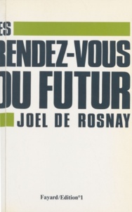 Joël de Rosnay - Les rendez-vous du futur.