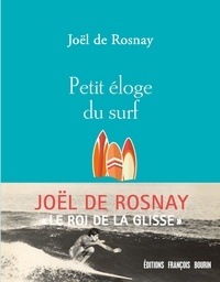 Joël de Rosnay - Petit éloge du surf.