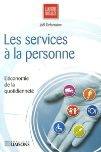 Joël Defontaine - Les services à la personne - L'économie de la quotidienneté.
