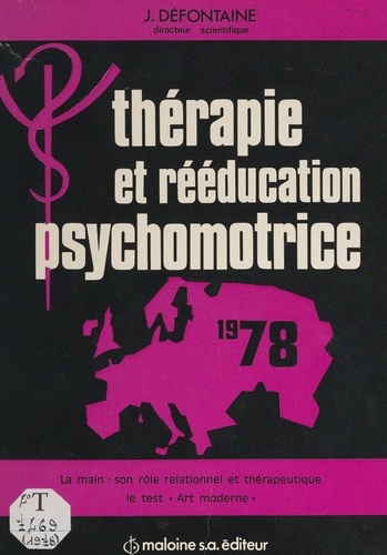 Thérapie et rééducation psychomotrice 1978. La main, son rôle relationnel et thérapeutique. Le test art moderne