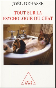 Joël Dehasse - Tout sur la psychologie du chat.