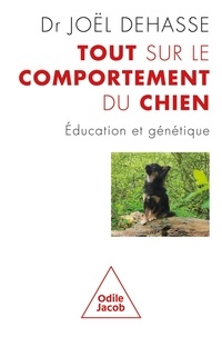 Joël Dehasse - Tout sur le comportement du chien - Education et génétique.