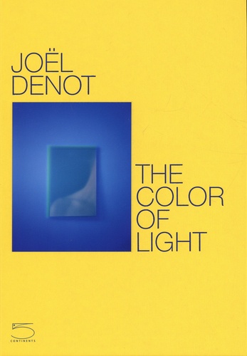 Joël Denot - The color of light.