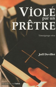 Joël Devillet - Violé par un prêtre.