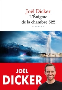 Joël Dicker - L'énigme de la chambre 622.