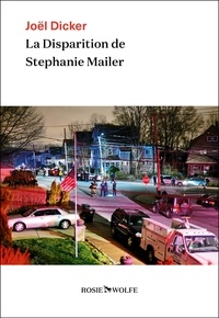 Joël Dicker - La Disparition de Stephanie Mailer.