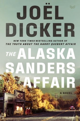 Joël Dicker et Robert Bononno - The Alaska Sanders Affair - A Novel.