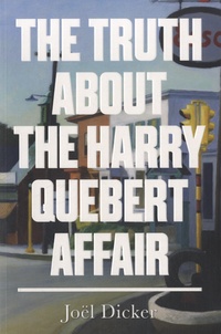 Joël Dicker - The Truth about the Harry Quebert Affair.