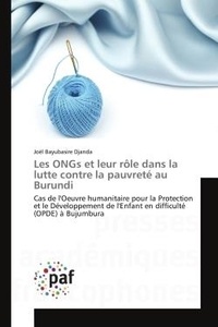 Joel Djanda - Les ONGs et leur role dans la lutte contre la pauvrete au Burundi - Cas de l'Oeuvre humanitaire pour la Protection et le developpement de l'enfant en difficulte (OPDe).