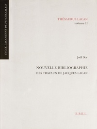 Joël Dor - Thésaurus Lacan - Volume 2 : Nouvelle bibliographie des travaux de Jacques Lacan.
