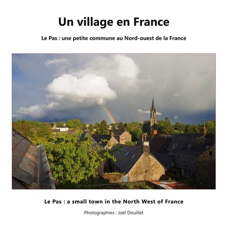 Un village en France. Le Pas : une petite commune au Nord-Ouest de la France