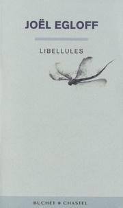 Joël Egloff - Libellules.