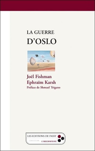Joël Fishman et Ephraïm Karsh - La guerre d'Oslo.