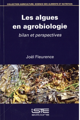 Joël Fleurence - Les algues en agrobiologie - Bilan et perspectives.