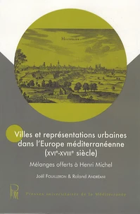 Villes et représentations urbaines dans l'Europe méditéranéenne ( XVIe-XVIIIe Siècle)