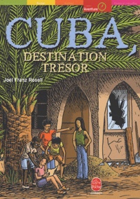 Joel-Franz Rosell - Cuba, destination trésor.