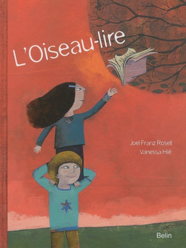 Joel Franz Rosell et Vanessa Hié - L'Oiseau-lire.