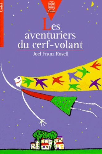 Joel-Franz Rosell - Les Aventuriers Du Cerf-Volant. Roman En Huit Contes Et Demi.
