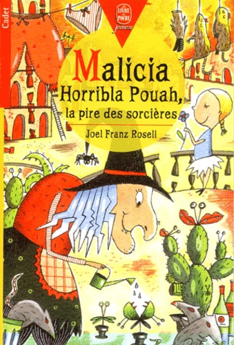 Joel-Franz Rosell - Malicia Horribla Pouah, La Pire Des Sorcieres.