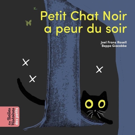 Joel Franz Rosell et Beppe Giacobbe - Petit Chat Noir a peur du soir.