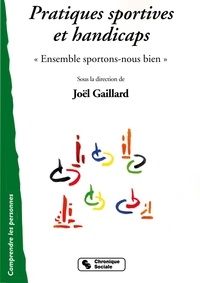 Joël Gaillard et Claude Neu - Pratiques sportives et handicaps - "Ensemble sportons-nous bien".