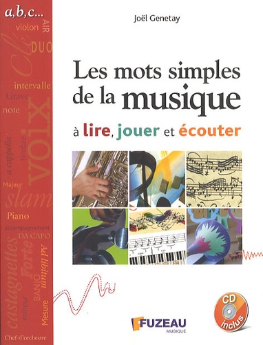 Joël Genetay - Le mots simples de la musique à lire, jouer et écouter. 1 CD audio